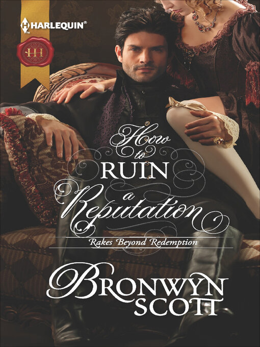 Title details for How to Ruin a Reputation by Bronwyn Scott - Available